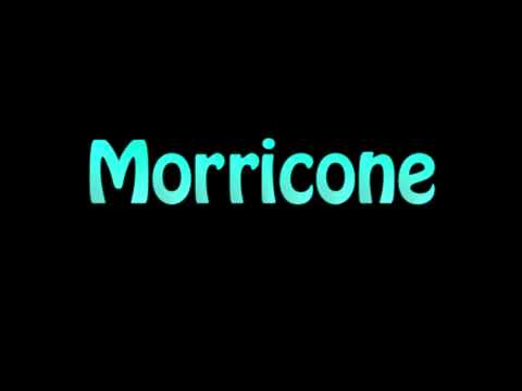 Learn How To Pronounce Morricone