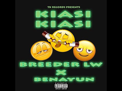 BENAYUN x BREEDER LW - KIASI KIASI (Official audio)(Prod. by ToughKlan)