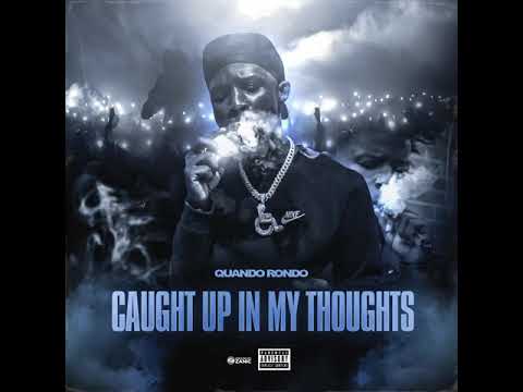 Quando Rondo - Caught Up In My Thoughts (Official Audio)