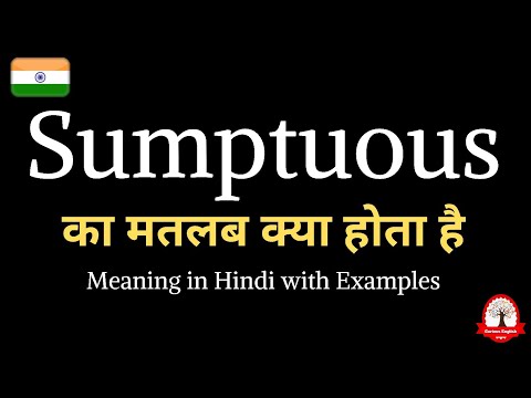 Sumptuous का हिंदी में अर्थ  | Sumptuous ka मतलब क्या hota hai | Learn English through Hindi