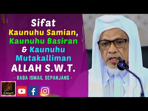 Baba Ismail Sepanjang - Sifat Kaunuhu Samian, Kaunuhu Basiran & Kaunuhu Mutakalliman ALLAH S.W.T.