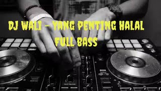 Download lagu Dj - Wali - yang pengting Halal mp3