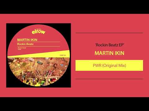 MARTIN IKIN "Pwr" (Original Mix)