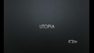 K&quot;Zen - Utopia