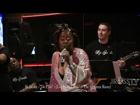 James Ross @ Ife Jacobs - "Do I Do" - www.Jross-tv.com (St. Louis) Live @ The Signature Room