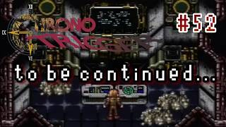 ⏱SFC版クロノトリガー実機で初見プレイ！（※ネタバレあり）Part52