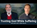 How To Trust the Lord In the Midst of Suffering