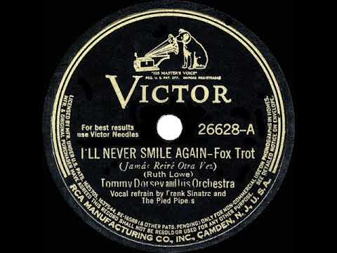 1940 HITS ARCHIVE: I’ll Never Smile Again - Tommy Dorsey (Frank Sinatra & Pied Pipers, vocal) (a #1)