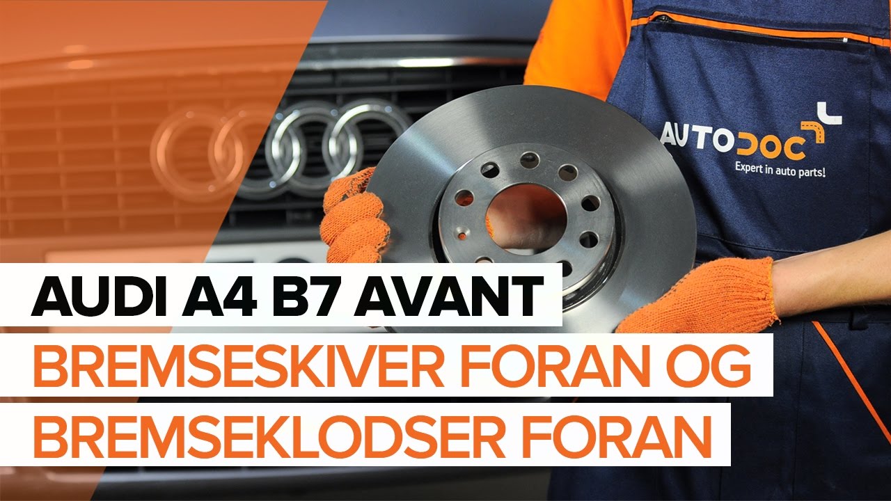 Udskift bremseklodser for - Audi A4 B7 Avant | Brugeranvisning