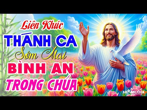 Liên Khúc Nhạc Thánh Ca Buổi Sáng Cho Những Tâm Hồn Đang Tìm Kiếm Sự Bình Yên | Thánh Ca Cầu Nguyện