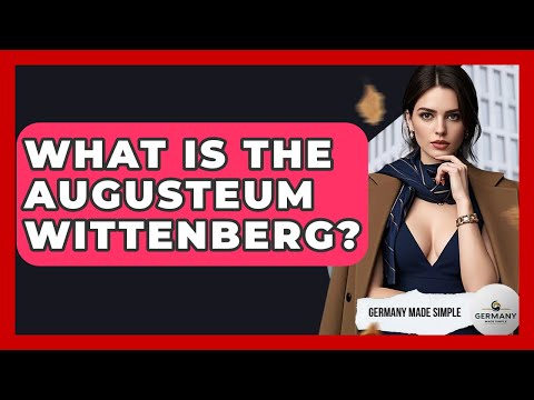 What Is The Augusteum Wittenberg? - Germany Made Simple