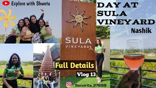 Sula Vineyards Nashik | Full Details | One day Trip plan | Explore with Shweta | Sula Vineyards