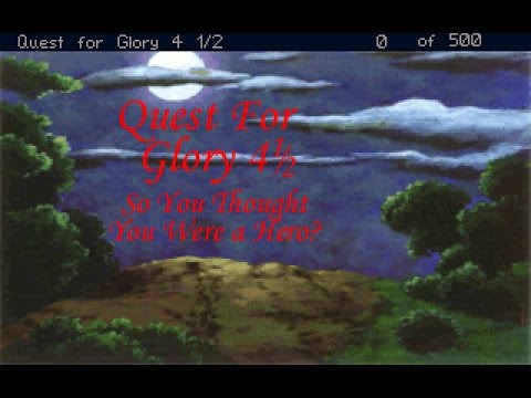Quest For Glory 4 1/2 - So You Thought You Were a Hero: Intro (Part 1 of 2)