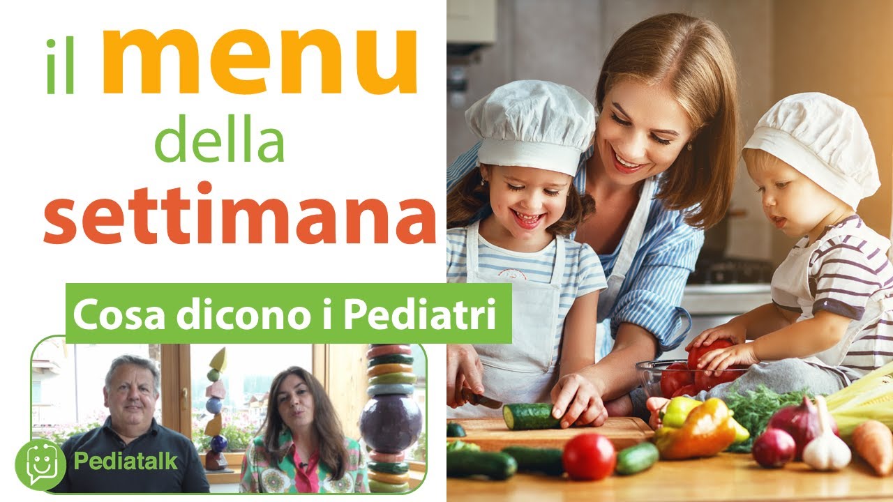 Menu settimanale per bambini. Cosa dicono i Pediatri.