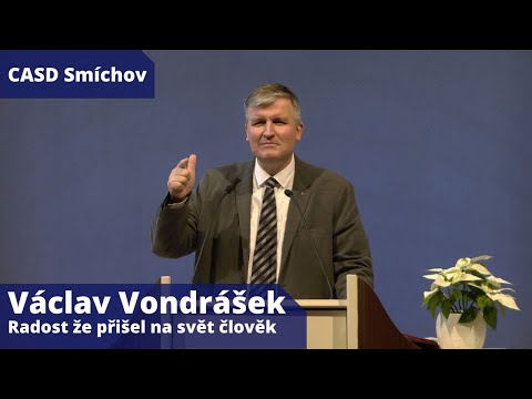 Václav Vondrášek • dopolední bohoslužba • 25.12.2021 • Radost že přišel na svět člověk