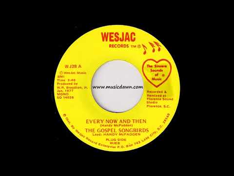 The Gospel Songbirds - Every Now And Then [Wesjac] 1977 Deep Soul Gospel 45
