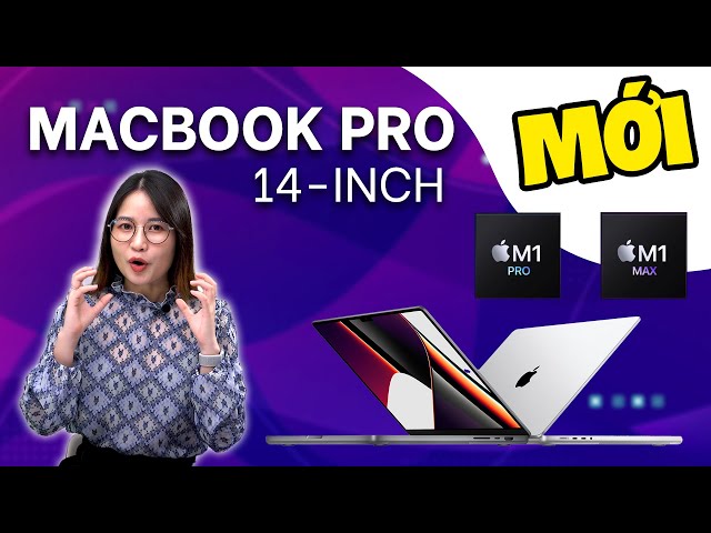 MacBook Pro 14-inch (2021): Những thông tin cần biết trước khi mua