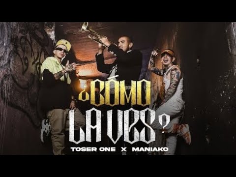 Toser One x Maniako - ¿Cómo La Ves?