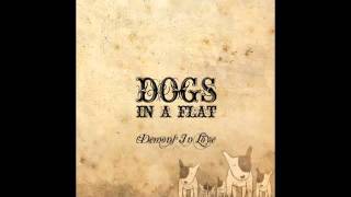 Dogs in a Flat - Demons in Love - Sleeping Underground