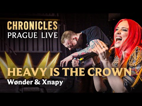 Xnapy & Wonder - Heavy Is The Crown - Live at Chronicles Prague 2025