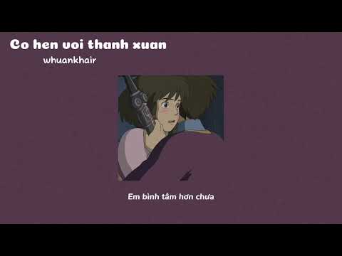 có hẹn với thanh xuân - monstar x 1 9 6 7 (𝙨𝙡𝙤𝙬𝙚𝙙 + 𝙧𝙚𝙫𝙚𝙧𝙗) /whuankhair/