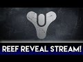 Destiny Reef Reveal Stream! (House of Wolves.