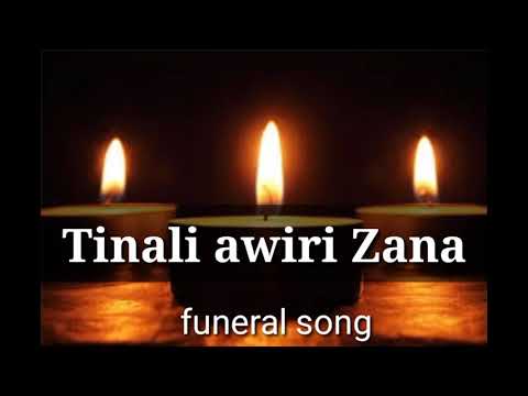 Tinali awili Zana. Funeral Song