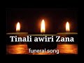 Tinali Awili Zana Funeral Song