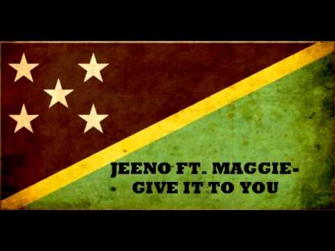 JEENO FT MANDY MAGGIE - GIVE IT TO YOU (Solomon Islands Music 2015)