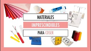 Materiales esenciales para coser: tu kit de costura básico