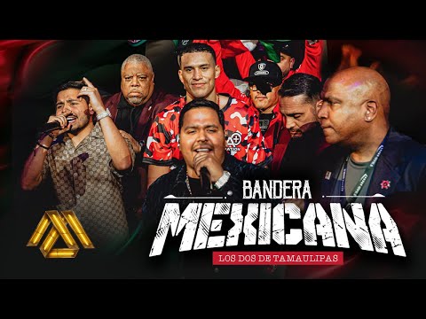 Los Dos De Tamaulipas - Bandera Mexicana (Video Oficial)