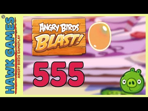 Angry Birds Blast Level 555 Extreme - 3 Stars Walkthrough, No Boosters