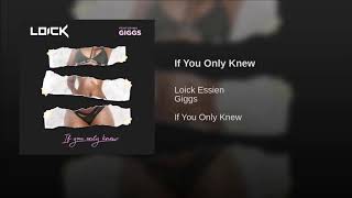 Loick Essien (ft Giggs) - If Only You Knew