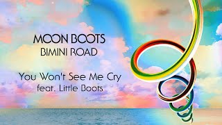 Moon Boots feat. Little Boots - You Won&#39;t See Me Cry