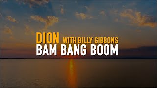 Dion - &quot;Bam Bang Boom&quot; featuring Billy Gibbons - Official Music Video