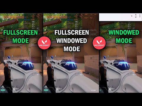 VALORANT FULLSCREEN VS FULLSCREEN WINDOWED VS WINDOWED