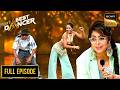 Soumya के Killer Moves ने किया Judges को Stun India S Best Dancer S3 Full Episod