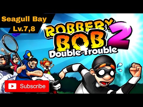Robbery Bob 2 |Double Trouble | Android Gameplay Walkthrough | Seagull Bay | Level 7,8 |