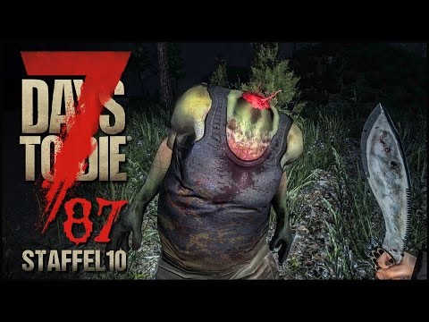 Kopf runter - 7 Days to Die S10E87 [Gameplay German Deutsch] [Let's Play]