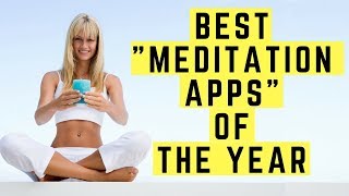 The Best Meditation Apps of the Year for iPhone and Android.