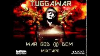 TUGGAWAR - WAR GOD @ DEM ''MIXTAPE''  MIXED BY DJ SIR VENNOM 2012