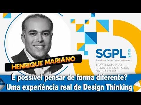 SGPL 2019 - É possível pensar de forma diferente?  Uma experiência real de Design Thinking