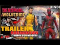 Deadpool & Wolverine - Trailer Breakdown | Things You Missed | Easter Eggs | Hidden Details
