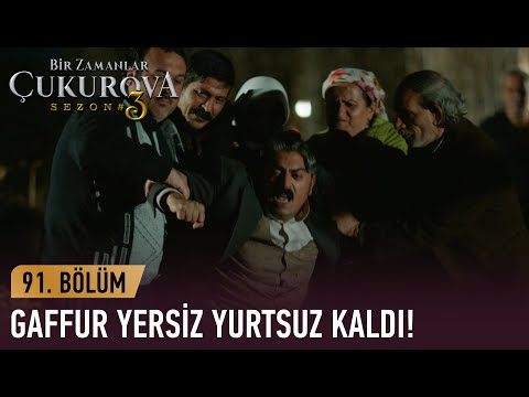 Gaffur yersiz yurtsuz kaldı! - Bir Zamanlar Çukurova 91. Bölüm