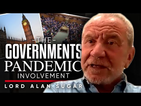 政府の関与。なぜ私たちの政府について肯定的なニュースがないのか-アラン・シュガー卿 (THE GOVERNMENT'S INVOLVEMENT: Why There Is No Positive News About Our Government - Lord Alan Sugar)