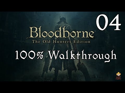 Bloodborne - Walkthrough Part 4: Old Yharnam & Blood-Starved Beast