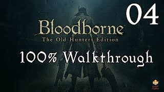 Bloodborne - Walkthrough Part 4: Old Yharnam & Blood-Starved Beast