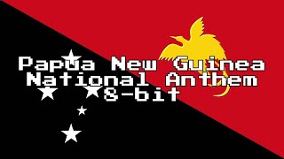 Papua New Guinea National Anthem (8-Bit Version &amp; Lyrics)
