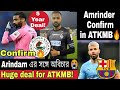 Amrinder Singh Confirm😍 ATK Mohunbagan Huge deal🔥 Arindam Future? ATKMB's 1st Choice GK?FC Barcelona