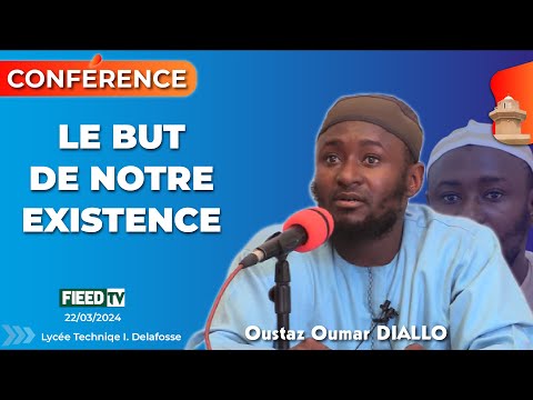 Oustaz Oumar DIALLO : Le but de notre existence | 22-03-2024